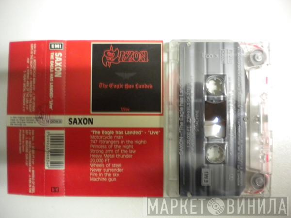  Saxon  - The Eagle Has Landed-"Live"
