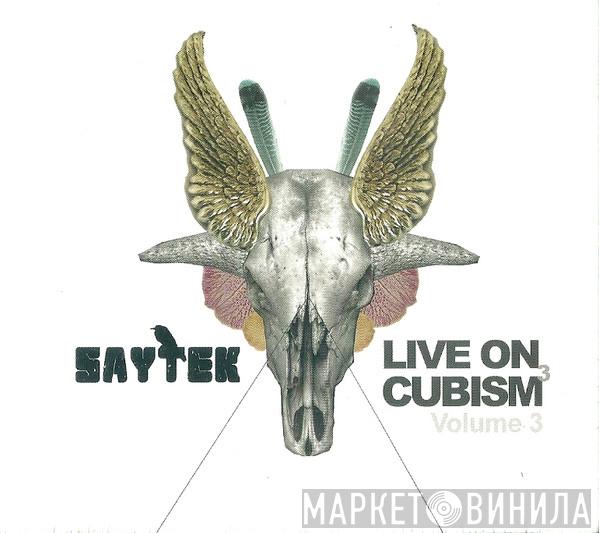 Saytek - Live On Cubism Volume 3
