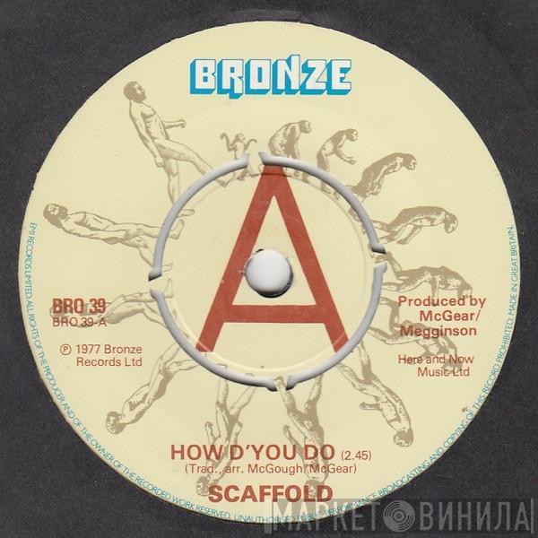  Scaffold  - How D'You Do
