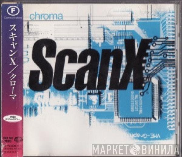 Scan X  - Chroma