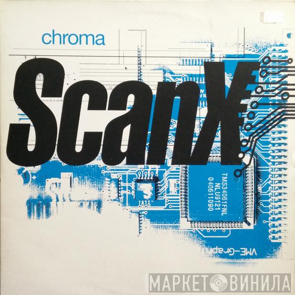 Scan X - Chroma