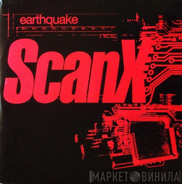  Scan X  - Earthquake