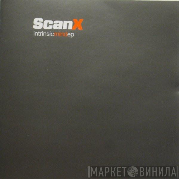  Scan X  - Intrinsic Mind EP