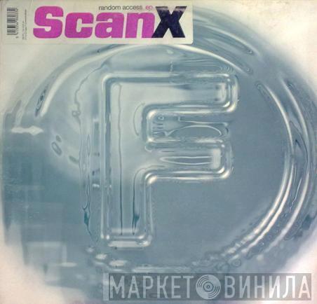  Scan X  - Random Access EP