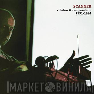 Scanner - Colofon & Compendium 1991-1994