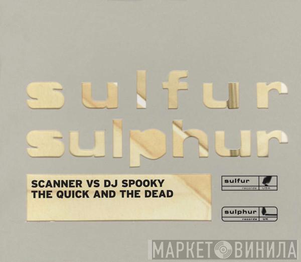 Scanner, DJ Spooky - The Quick And The Dead
