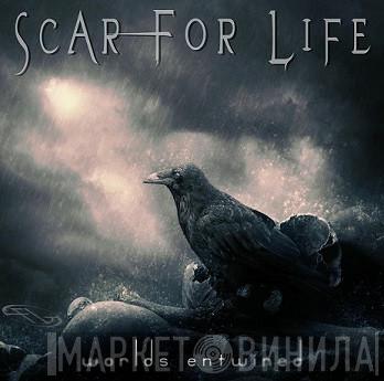 Scar For Life  - Worlds Entwined