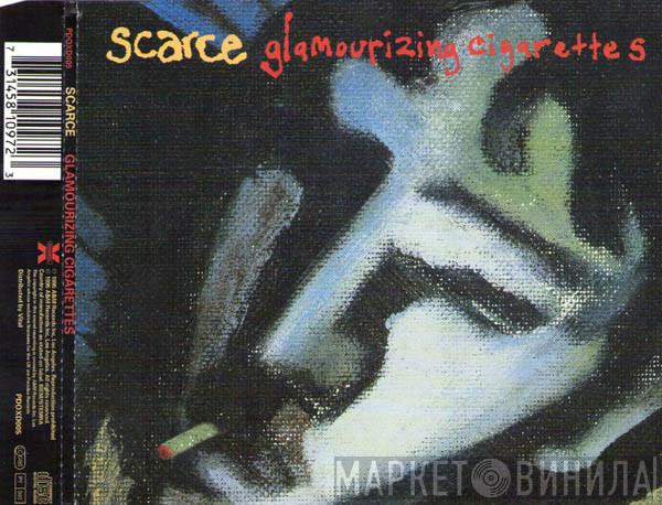 Scarce - Glamourizing Cigarettes