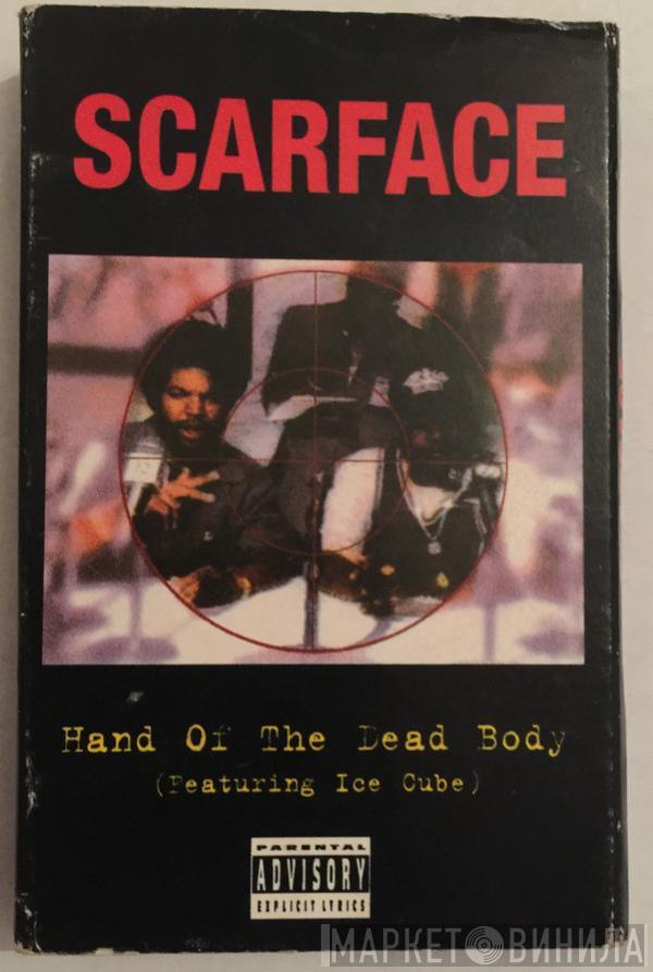 Scarface , Ice Cube - Hand Of The Dead Body
