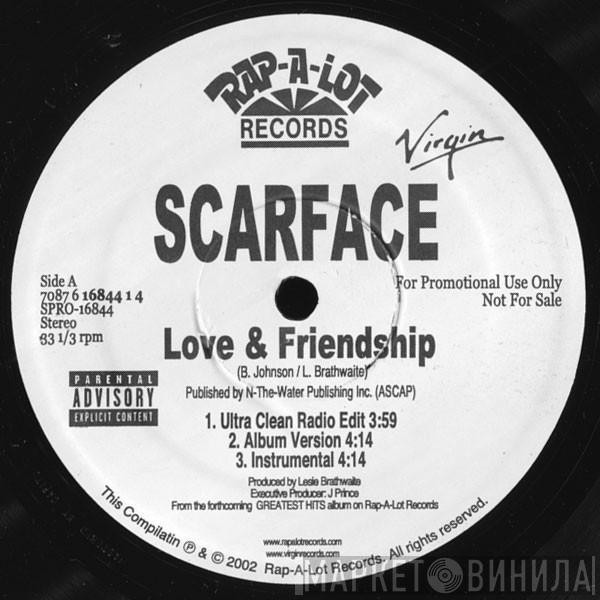 Scarface  - Love & Friendship
