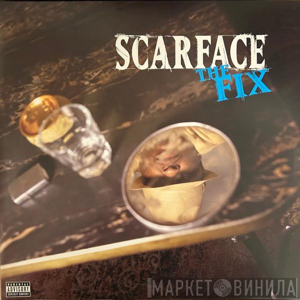 Scarface  - The Fix