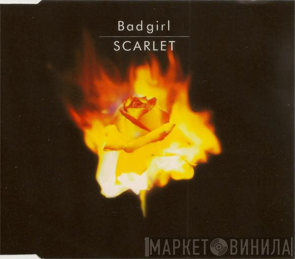 Scarlet  - Bad Girl
