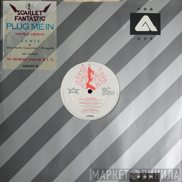 Scarlet Fantastic - Plug Me In