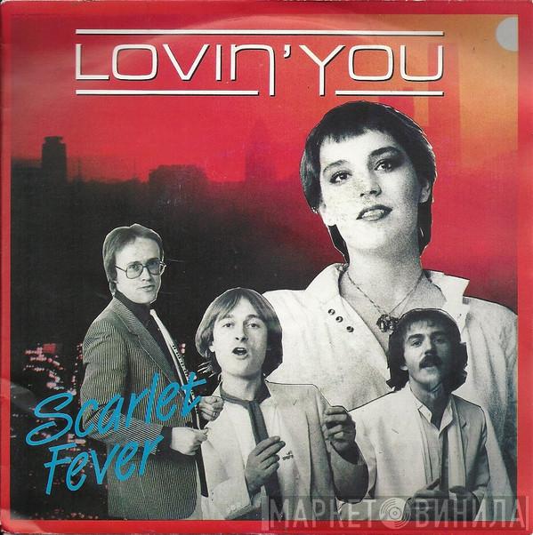 Scarlet Fever - Lovin' You