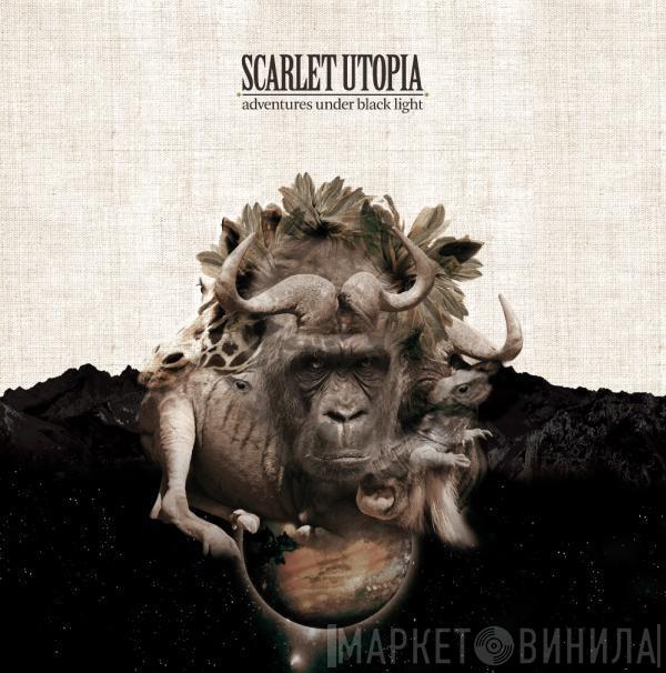 Scarlet Utopia - Adventures Under Black Light
