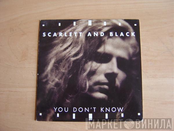 Scarlett & Black - You Don't Know
