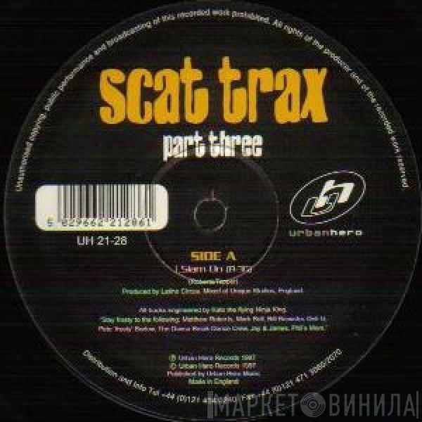  - Scat Trax Part Three