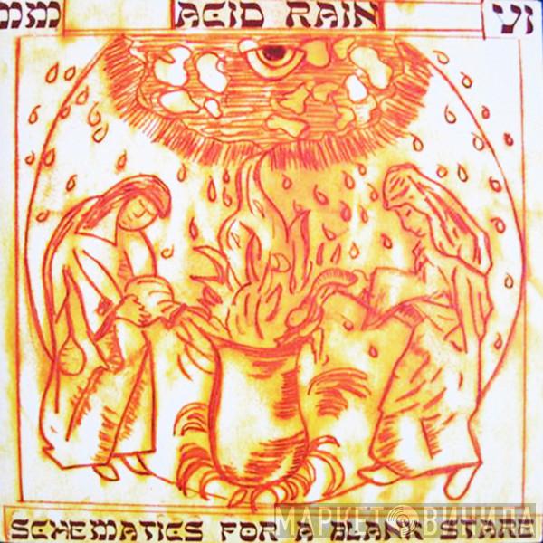 Schematics For A Blank Stare - Acid Rain