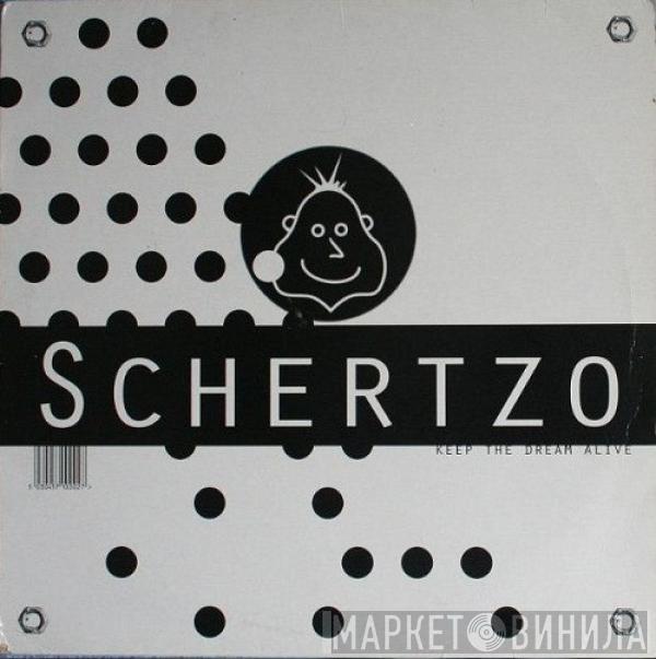Schertzo - Keep The Dream Alive