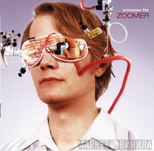  Schneider TM  - Zoomer