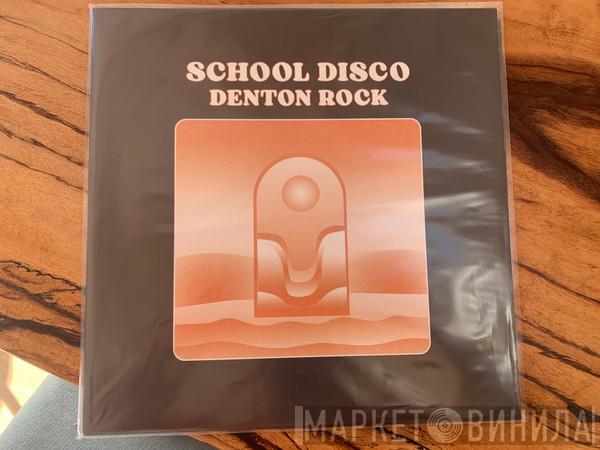 School Disco - Denton Rock