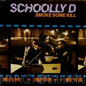 Schoolly D - Smoke Some Kill