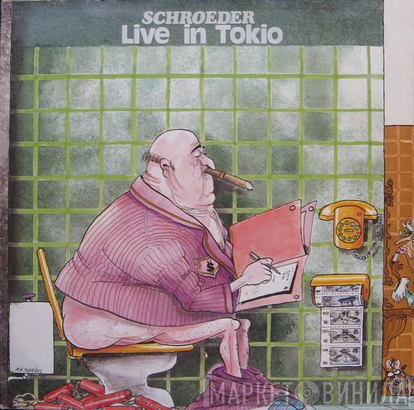 Schroeder Roadshow - Live In Tokio