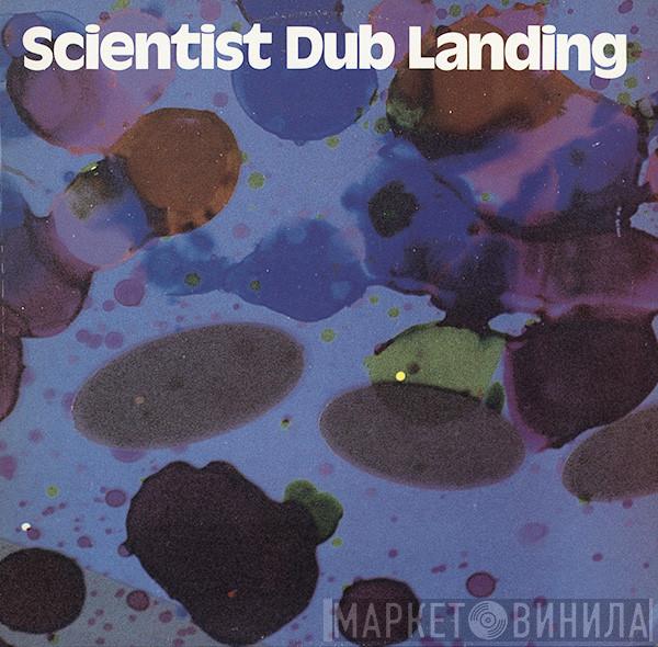 Scientist - Dub Landing