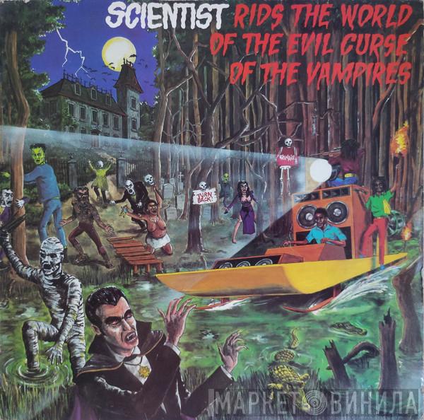  Scientist  - Scientist Rids The World Of The Evil Curse Of The Vampires
