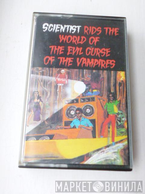  Scientist  - Scientist Rids The World Of The Evil Curse Of The Vampires