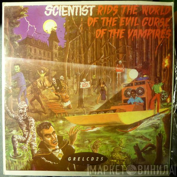 Scientist - Scientist Rids The World Of The Evil Curse Of The Vampires