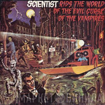  Scientist  - Scientist Rids The World Of The Evil Curse Of The Vampires