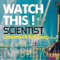  Scientist  - Watch This! Dubbing At Tuff Gong