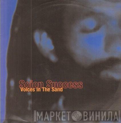 Scion Success - Voices In The Sand