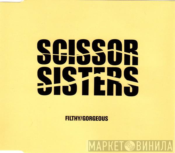 Scissor Sisters - Filthy / Gorgeous