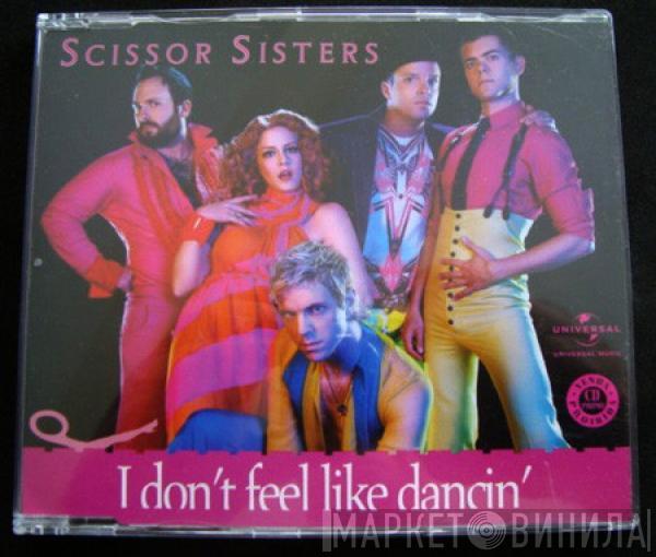  Scissor Sisters  - I Don't Feel Like Dancin'