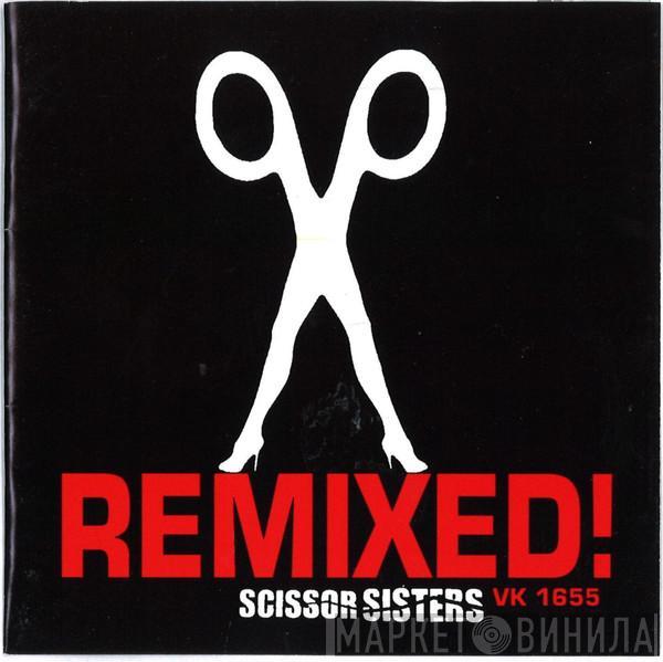  Scissor Sisters  - Remixed!