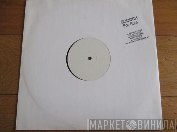 Scooch - For Sure