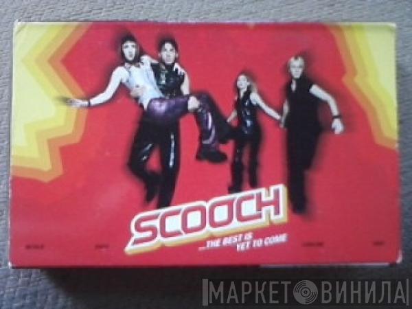 Scooch - The Best Is Yet To Come