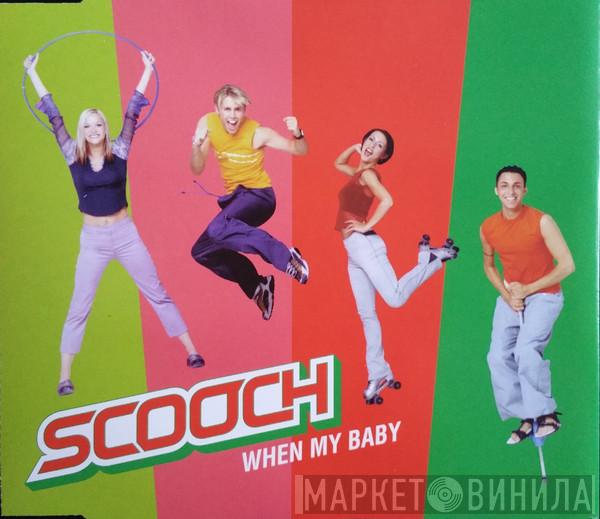 Scooch - When My Baby