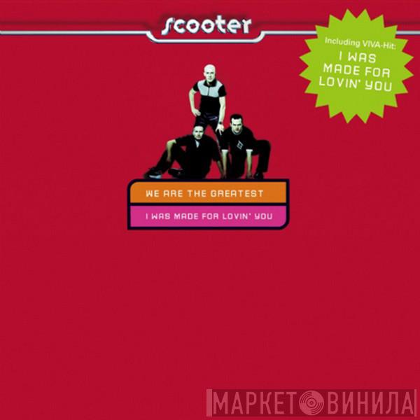  Scooter  - We Are The Greatest / I Was Made For Lovin' You