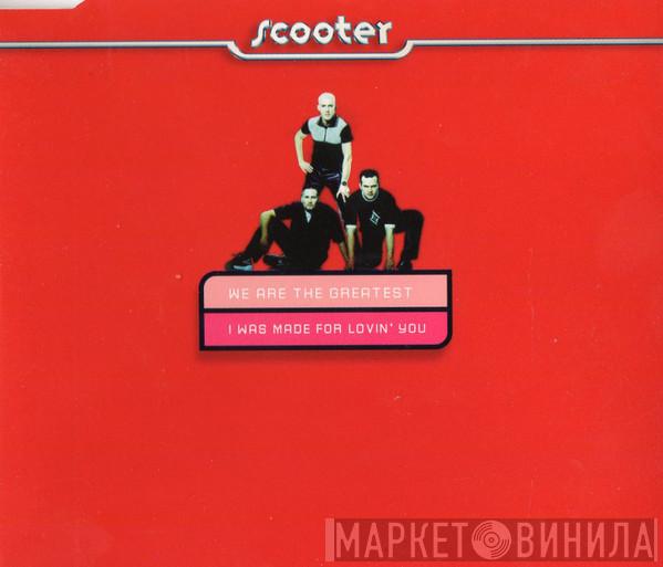  Scooter  - We Are The Greatest / I Was Made For Lovin' You