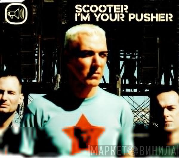 Scooter - I'm Your Pusher