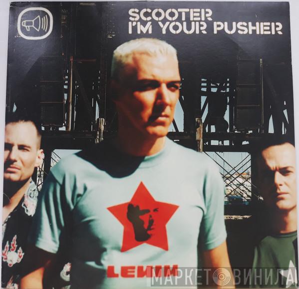  Scooter  - I'm Your Pusher