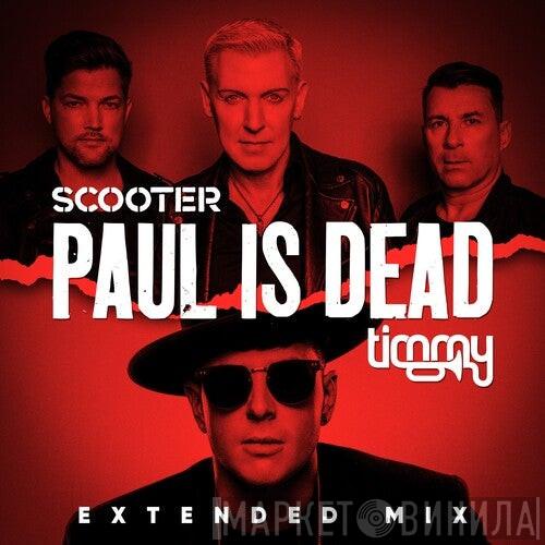, Scooter  Timmy Trumpet  - Paul Is Dead (Extended Mix)