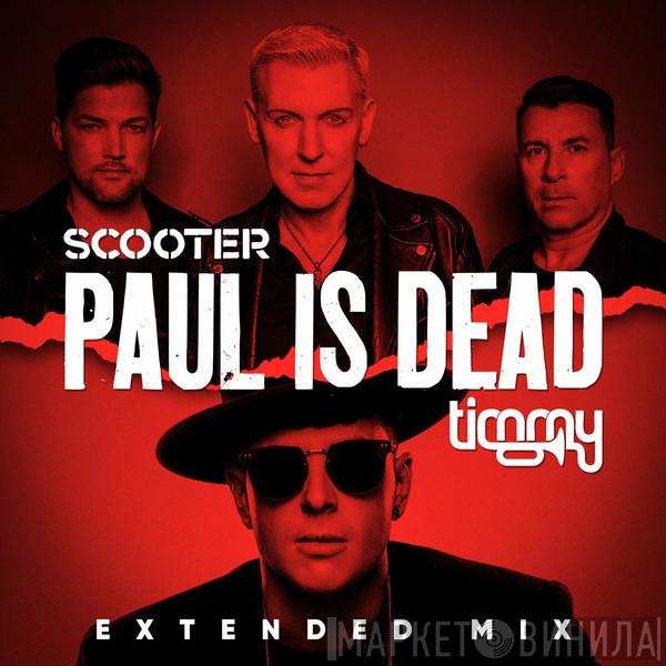 , Scooter  Timmy Trumpet  - Paul Is Dead (Extended Mix)