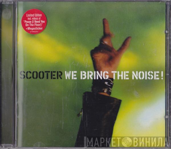  Scooter  - We Bring The Noise!