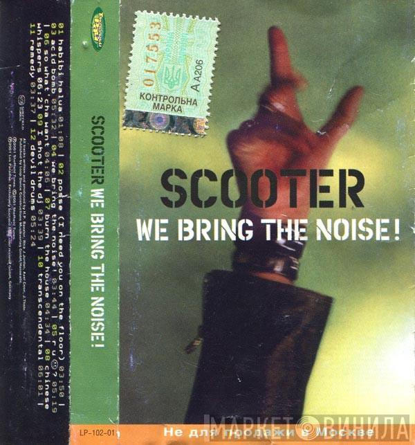  Scooter  - We Bring The Noise!