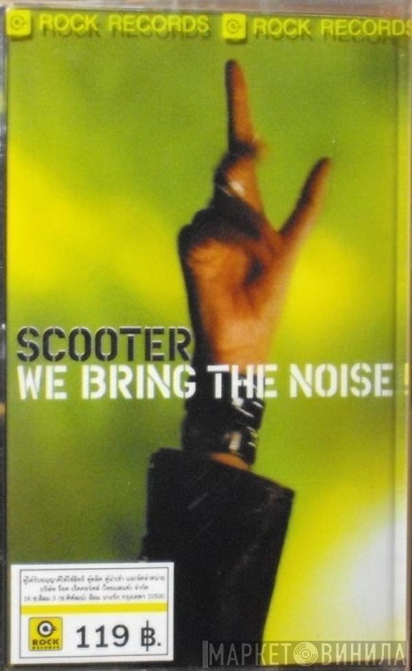  Scooter  - We Bring The Noise!