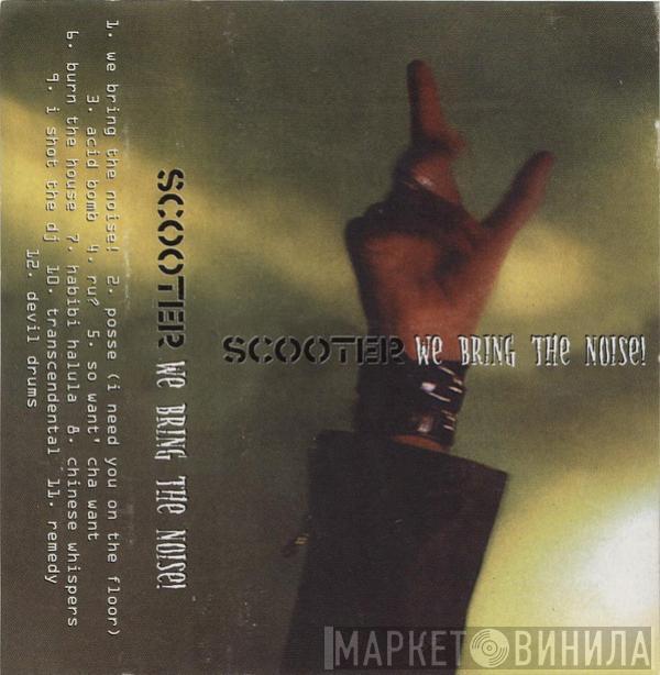  Scooter  - We Bring The Noise!